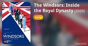 The Windsors: Inside the Royal Dynasty (serie, 2020) - FilmVandaag.nl