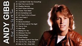 Andy Gibb Greatest Hits Full Album | Best Of Andy Gibb Compilation ...