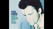 Don`t Dream It`s Over Paul Young - YouTube