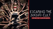 Watch Escaping the NXIVM Cult: A Mother's Fight to Save Her Daughter ...