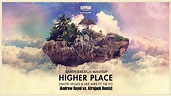 Dimitri Vegas & Like Mike feat. Ne-Yo - Higher Place (Andrew Rayel vs ...