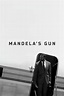 Mandela's Gun (2016) - Posters — The Movie Database (TMDB)