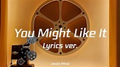 Jason Mraz - You Might Like It Lyrics ver. - YouTube