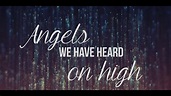 Angels We Have Heard on High - YouTube