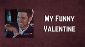 Michael Bublé - My Funny Valentine (Lyrics) - YouTube