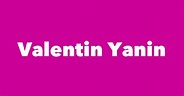 Valentin Yanin - Spouse, Children, Birthday & More