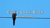 Mat Kearney - Can't Look Back - Lyrics - YouTube