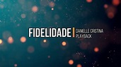 Fidelidade - Danielle Cristina - PlayBack com letra - YouTube