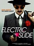 Electric Slide (2014) - Rotten Tomatoes