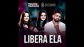 Maiara e Maraisa part. Dilsinho - Libera Ela (Sertanejo Paraná) - YouTube