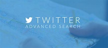 Twitter Advanced Search: A Complete Guide to Searching Twitter