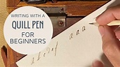 How to write with a QUILL PEN FOR BEGINNERS. - YouTube