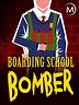 Prime Video: Boarding School Bomber