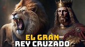 Ricardo Corazón de León - La Historia del Gran Rey Cruzado Inglés ...