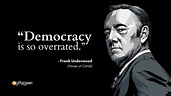 71 Amazing House of Cards Quotes including Frank Underwood Quotes