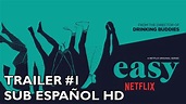 Easy - Temporada 2 - Trailer #1 - Subtitulado al Español - YouTube