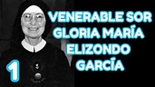 1 VENERABLE SOR GLORIA MARÍA ELIZONDO GARCÍA - YouTube