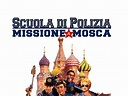 Scuola Di Polizia 7: Missione A Mosca - film