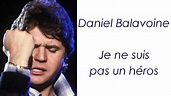 Daniel Balavoine - Je ne suis pas un héros - Paroles - YouTube