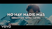Sebastián Yatra - No hay nadie más (LETRA) - YouTube