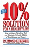 The 10% Solution for a Healthy Life: How to Reduce Fat in Your Diet and ...