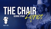 The Chair Lyrics by George Strait (CLEAN AND BOLD) - YouTube
