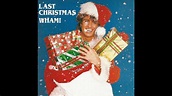 Wham! (George Michael) - Last Christmas (Extended Version 8 minutes ...