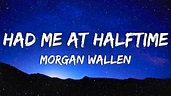 Morgan Wallen - Had Me At Halftime (Lyrics) - YouTube
