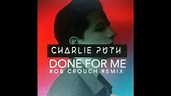 Charlie Puth - Done For Me (feat. Kehlani) [Rob Crouch Remix] - YouTube