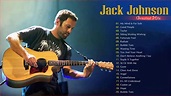 Jack Johnson Greatest Hits 2020 - The Best Of Jack Johnson - YouTube