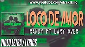 Randy Nota Loca ft Lary Over - Loco de Amor [Video Letra - Lyrics ...