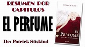 EL PERFUME, Por Patrick Süskind. Resumen en Capítulos - YouTube