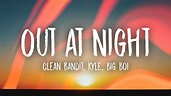 Clean Bandit - Out At Night (Lyrics) ft. KYLE & Big Boi - YouTube