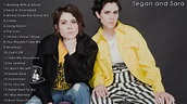 The Best of Tegan and Sara - Tegan and Sara Greatest Hits Full Album ...