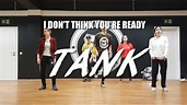 TANK - I Don't Think You're Ready / Simon Choreography - YouTube