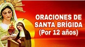 ORACIONES DE SANTA BRIGIDA. (Por 12 años). - YouTube