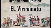 Organización Política: El Virreinato en México | Ciencia de primer ...