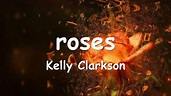 Kelly Clarkson - roses (Lyrics) 💗♫ - YouTube