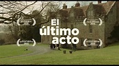 EL ÚLTIMO ACTO - Trailer español HD - YouTube