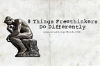 8 Things That Freethinkers Do Differently - Learning Mind