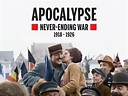 Prime Video: Apocalypse: Never Ending War (1918-1926)