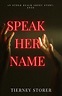 speak her name (Changeling) by Tierney Storer | Goodreads