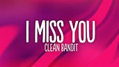 Clean Bandit - I Miss You (Lyrics) ft. Julia Michaels - YouTube
