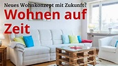 Wohnen auf Zeit - Ein neues Wohnkonzept mit Zukunft? - myEuro.info