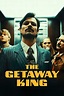 The Getaway King (2021) - Posters — The Movie Database (TMDB)