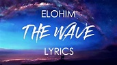 Elohim - The Wave (Lyrics / Lyric Video) - YouTube