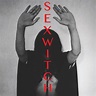 SEXWITCH - Sexwitch Lyrics and Tracklist | Genius
