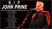 John Prine Greatest Hits Playlist - Top 10 Country Songs Of John Prine ...