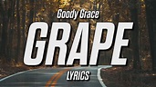Goody Grace - Grape Swisher (Lyrics) - YouTube