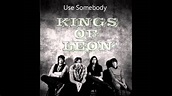 Kings of Leon / Use Somebody - YouTube